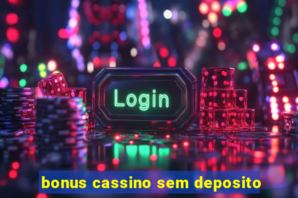 bonus cassino sem deposito